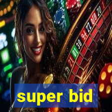 super bid